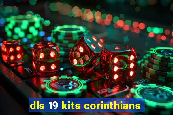 dls 19 kits corinthians